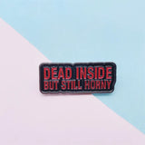 DEAD INSIDE PIN