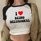 I Love Being Delusional Crop Top