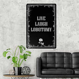 Live Laugh Lobotomy Sign For Gothic Room