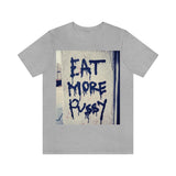 EAT MORE PUSSY Short Sleeve Tee