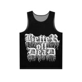 Betteroffdead4 All Over Print Tank