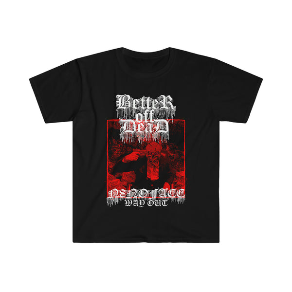 BetterOffDead - way out ft N8noface T-shirt