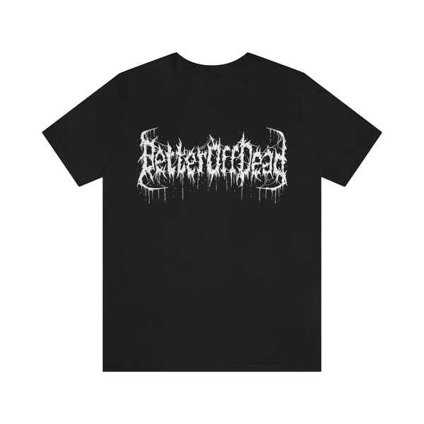 BetterOffDead Short Sleeve Tee