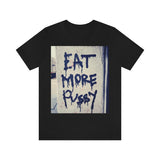 EAT MORE PUSSY Short Sleeve Tee